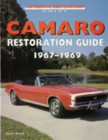 Guide de restauration de la Camaro, 1967-1969 - Camaro Restoration Guide, 1967-1969