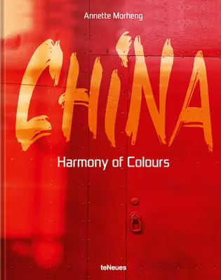 La Chine : l'harmonie des couleurs - China: Harmony of Colours