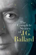 Les histoires complètes de J. G. Ballard - The Complete Stories of J. G. Ballard