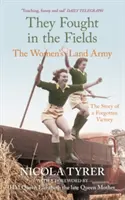 Elles ont combattu dans les champs - L'armée terrestre des femmes - They Fought in the Fields - The Women's Land Army