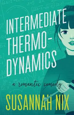 Thermodynamique intermédiaire : Une comédie romantique - Intermediate Thermodynamics: A Romantic Comedy