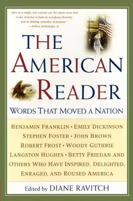 Le lecteur américain : Les mots qui ont fait bouger une nation - The American Reader: Words That Moved a Nation