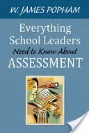 Tout ce que les chefs d'établissement doivent savoir sur l'évaluation - Everything School Leaders Need to Know About Assessment