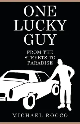 Un chanceux de la rue au paradis - One Lucky Guy From the Streets to Paradise