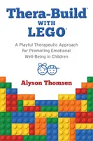 Thera-Build(r) with Lego(r) : Une approche thérapeutique ludique pour promouvoir le bien-être émotionnel chez les enfants - Thera-Build(r) with Lego(r): A Playful Therapeutic Approach for Promoting Emotional Well-Being in Children