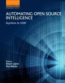 Automatiser le renseignement en source ouverte : Algorithmes pour Osint - Automating Open Source Intelligence: Algorithms for Osint