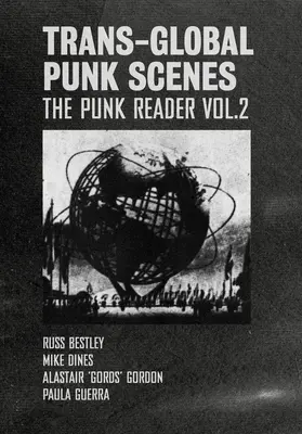 Scènes punk trans-mondiales : The Punk Reader Volume 2 - Trans-Global Punk Scenes: The Punk Reader Volume 2