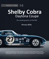 Shelby Cobra Daytona Coupe : L'autobiographie de Csx2300 - Shelby Cobra Daytona Coupe: The Autobiography of Csx2300