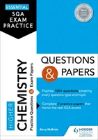 Essential SQA Exam Practice : Questions et exercices de chimie pour l'enseignement supérieur - Essential SQA Exam Practice: Higher Chemistry Questions and Papers