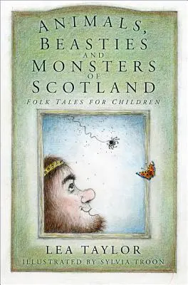 Animaux, bêtes et monstres d'Écosse - Contes populaires pour enfants - Animals, Beasties and Monsters of Scotland - Folk Tales for Children