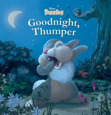 Disney Bunnies Goodnight, Thumper ! - Disney Bunnies Goodnight, Thumper!