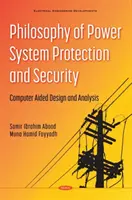 Philosophie de la protection et de la sécurité des réseaux électriques - Conception et analyse assistées par ordinateur - Philosophy of Power System Protection and Security - Computer Aided Design and Analysis