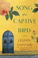 Le chant d'un oiseau captif - Un roman - Song of a Captive Bird - A Novel