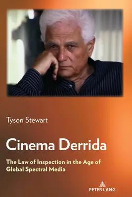 Cinéma Derrida ; la loi de l'inspection à l'ère des médias spectraux globaux - Cinema Derrida; The Law of Inspection in the Age of Global Spectral Media