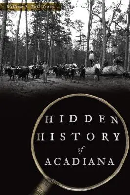 L'histoire cachée de l'Acadiana - Hidden History of Acadiana