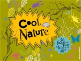 Cool Nature : 50 faits fantastiques pour les enfants de tous âges - Cool Nature: 50 Fantastic Facts for Kids of All Ages