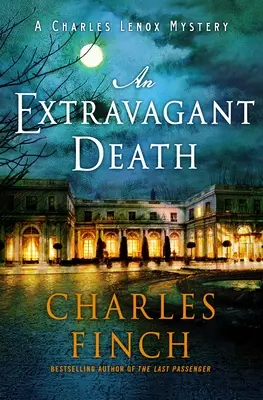 Une mort extravagante : Un mystère de Charles Lenox - An Extravagant Death: A Charles Lenox Mystery