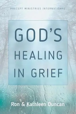 La guérison de Dieu dans le deuil (édition révisée) - God's Healing in Grief (Revised Edition)