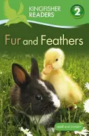 Kingfisher Readers : La fourrure et les plumes (Niveau 2 : Début de lecture seule) - Kingfisher Readers: Fur and Feathers (Level 2: Beginning to Read Alone)