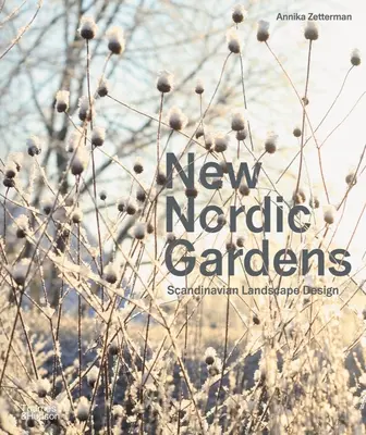 New Nordic Gardens - Scandinavian Landscape Design (en anglais) - New Nordic Gardens - Scandinavian Landscape Design