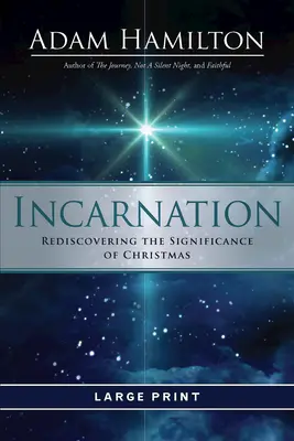 L'Incarnation : Redécouvrir la signification de Noël - Incarnation: Rediscovering the Significance of Christmas