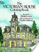Le livre de coloriage de la maison victorienne - The Victorian House Coloring Book
