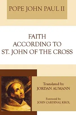 La foi selon saint Jean de la Croix - Faith According to St. John of the Cross