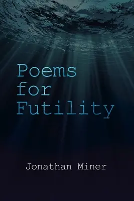 Poèmes pour la futilité - Poems for Futility