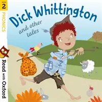 Lire avec Oxford : Stage 2 : Phonics : Dick Whittington et autres contes - Read with Oxford: Stage 2: Phonics: Dick Whittington and Other Tales