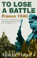 Perdre une bataille : France 1940 - To Lose a Battle: France 1940