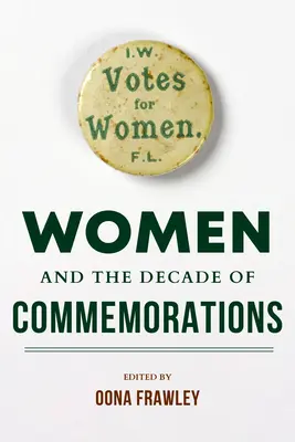 Les femmes et la décennie de commémorations - Women and the Decade of Commemorations