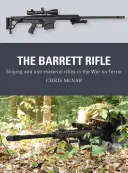 Le fusil Barrett : Les fusils de précision et les fusils anti-matériel dans la guerre contre la terreur - The Barrett Rifle: Sniping and Anti-Materiel Rifles in the War on Terror