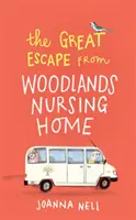 Great Escape from Woodlands Nursing Home - Un autre roman magnifiquement enlevé de l'auteur du best-seller THE SINGLE LADIES OF JACARANDA RETIR. - Great Escape from Woodlands Nursing Home - Another gorgeously uplifting novel from the author of the bestselling THE SINGLE LADIES OF JACARANDA RETIR