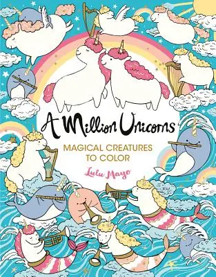 Un million de licornes, 6 : Créatures magiques à colorier - A Million Unicorns, 6: Magical Creatures to Color