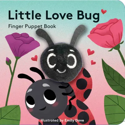 Petit insecte d'amour : livre de marionnettes à doigts - Little Love Bug: Finger Puppet Book