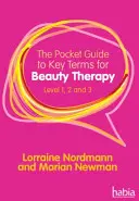 Guide de poche des termes clés de l'esthétique - niveaux 1, 2 et 3 (Newman Marian (Industry Nail Expert)) - Pocket Guide to Key Terms for Beauty Therapy - Level 1, 2 and 3 (Newman Marian (Industry Nail Expert))