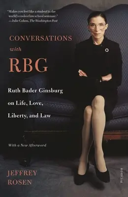 Conversations avec Rbg : Ruth Bader Ginsburg sur la vie, l'amour, la liberté et le droit - Conversations with Rbg: Ruth Bader Ginsburg on Life, Love, Liberty, and Law