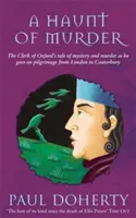 Haunt of Murder (Canterbury Tales Mysteries, Book 6) - Une histoire fantomatique d'amour et de mort dans l'Angleterre médiévale. - Haunt of Murder (Canterbury Tales Mysteries, Book 6) - A ghostly tale of love and death in medieval England