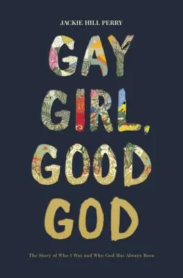 Gay Girl, Good God : L'histoire de qui j'étais et de qui Dieu a toujours été - Gay Girl, Good God: The Story of Who I Was, and Who God Has Always Been