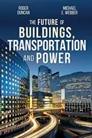 L'avenir des bâtiments, des transports et de l'énergie - The Future of Buildings, Transportation and Power