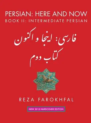 Persan : Ici et maintenant : Livre II, Persan intermédiaire - Persian: Here and Now: Book II, Intermediate Persian