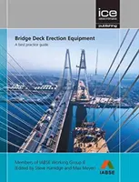 Matériel d'érection des tabliers de pont : Un guide des meilleures pratiques - Bridge Deck Erection Equipment: A best practice guide