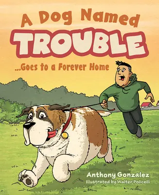 Un chien nommé Trouble... va dans un foyer pour toujours - A Dog Named Trouble...Goes to a Forever Home