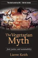 Le mythe végétarien : alimentation, justice et durabilité - The Vegetarian Myth: Food, Justice, and Sustainability