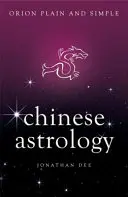 Astrologie chinoise, Orion simple et clair - Chinese Astrology, Orion Plain and Simple