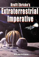 L'impératif extraterrestre de Krafft Ehricke - Krafft Ehricke's Extraterrestrial Imperative