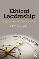 Leadership éthique : Progresser avec une boussole morale - Ethical Leadership: Progress with a Moral Compass