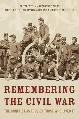 Se souvenir de la guerre civile : le conflit raconté par ceux qui l'ont vécu - Remembering the Civil War: The Conflict as Told by Those Who Lived It