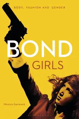 Bond Girls : Corps, mode et genre - Bond Girls: Body, Fashion and Gender