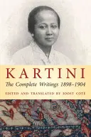 Kartini : Les écrits complets 1898-1904 - Kartini: The Complete Writings 1898-1904